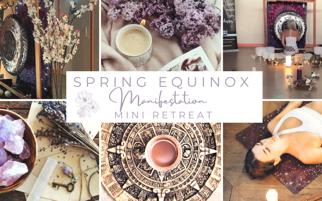 Spring Equinox Manifestations Mini Retreat